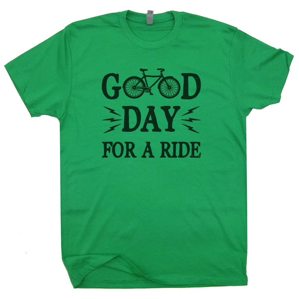 Bicycle T Shirt Saying Good Day For A Ride Bike T Shirt Cool Bicycle Shirt
