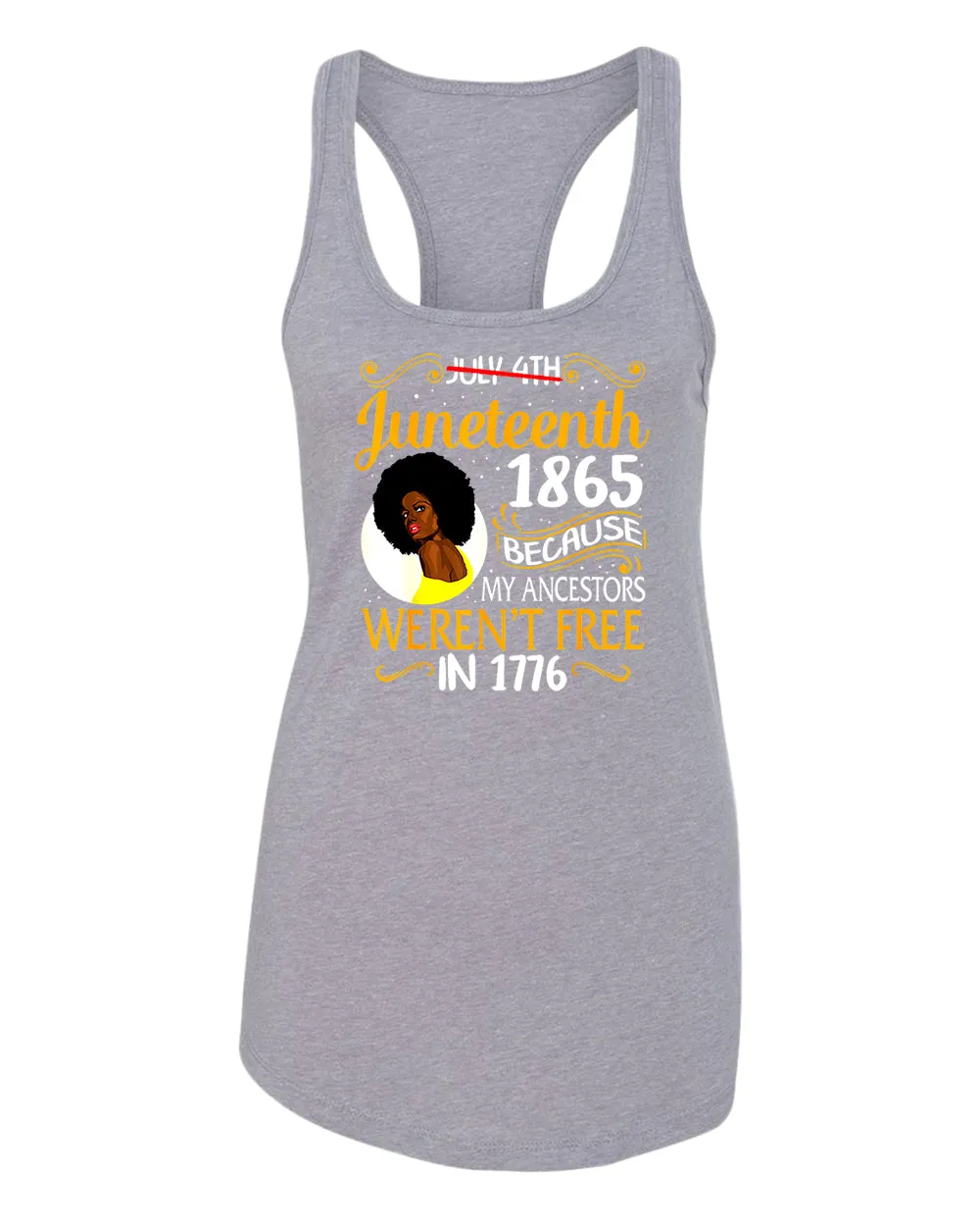 Black queen tank top, because my ancestors weren't free in 1776 tank top