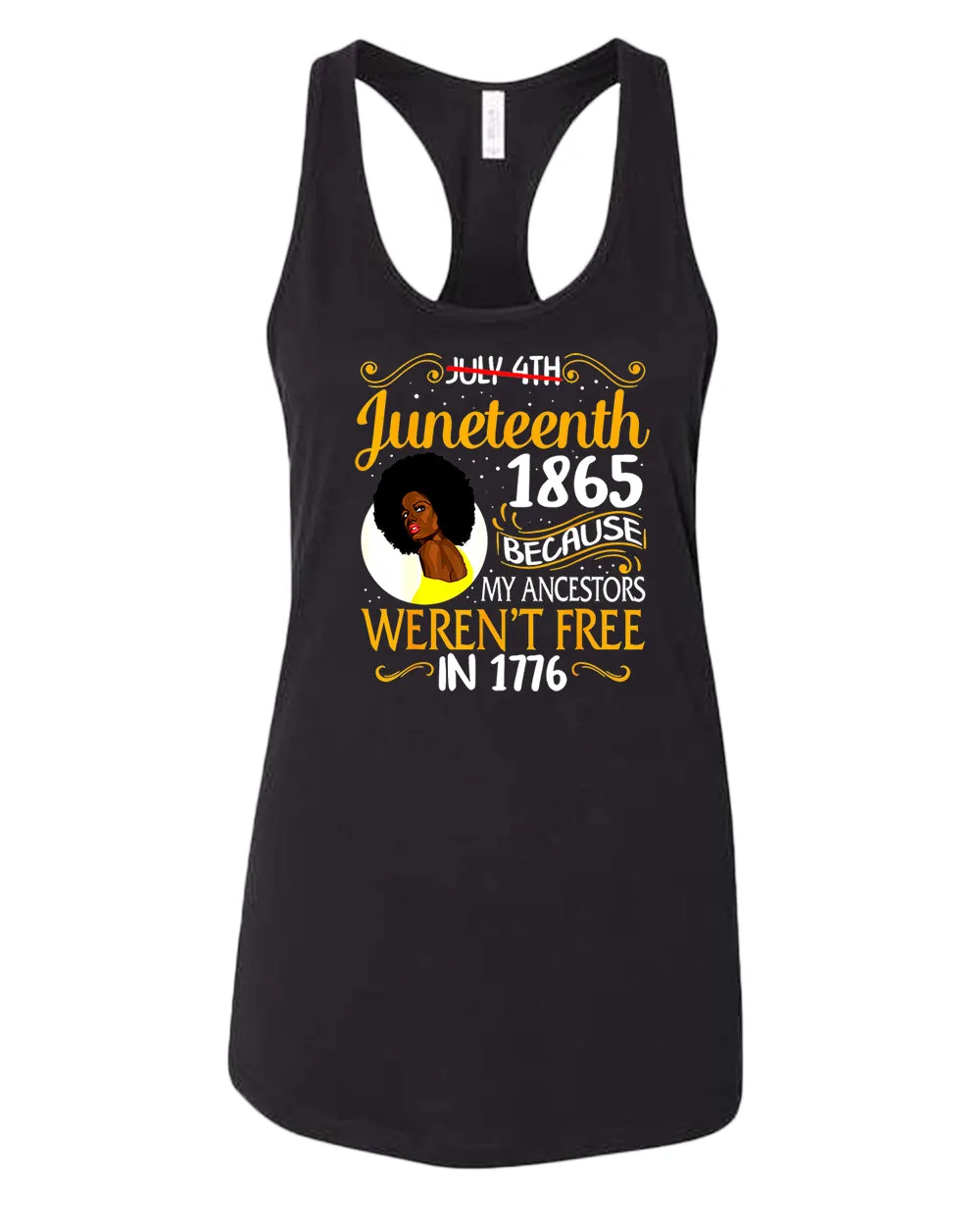 Black queen tank top, because my ancestors weren't free in 1776 tank top