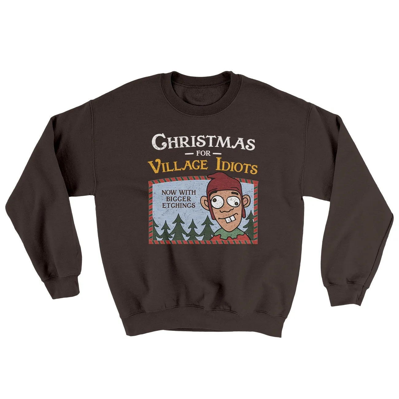 Christmas for Village Idiots Ugly Sweater