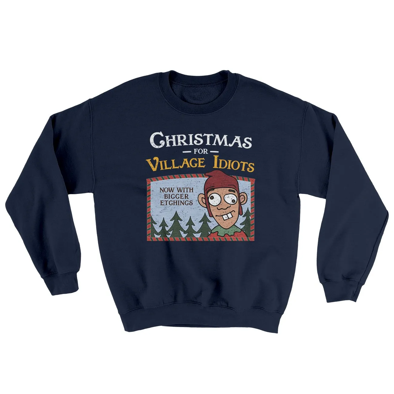 Christmas for Village Idiots Ugly Sweater
