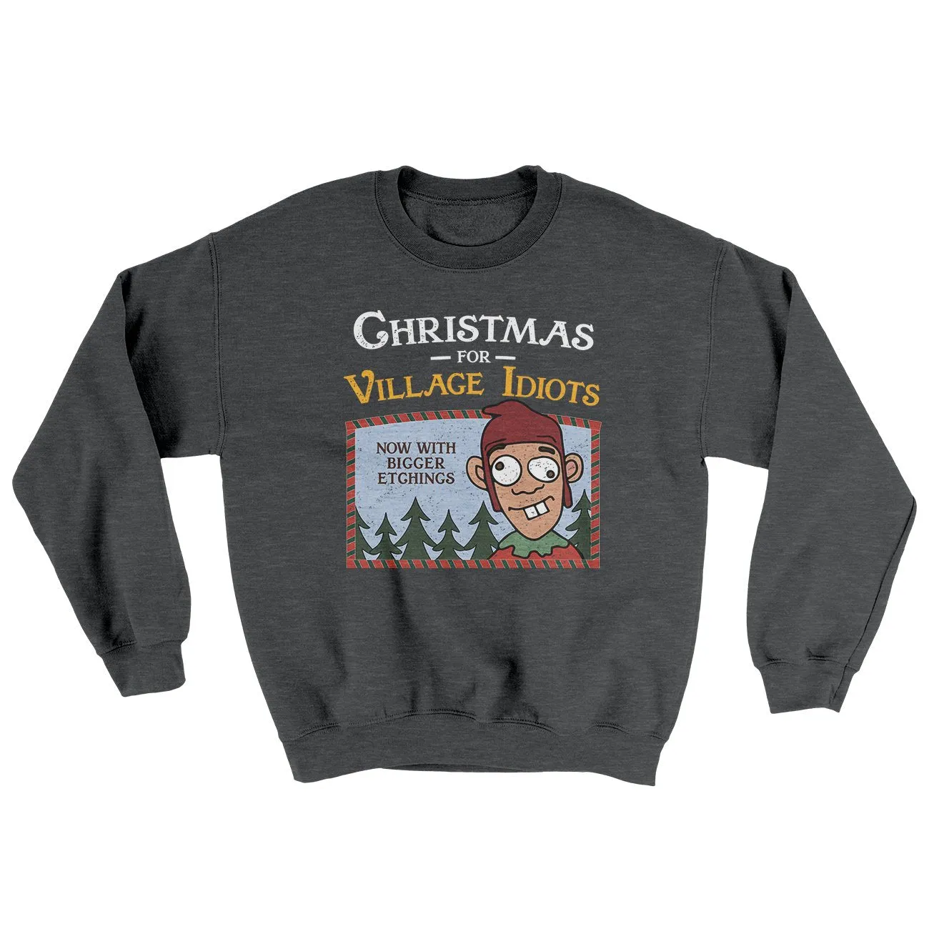 Christmas for Village Idiots Ugly Sweater