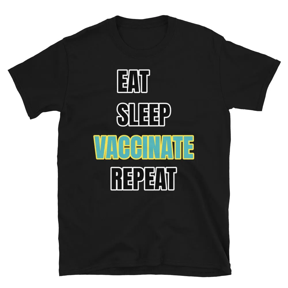 Eat Sleep Vaccinate Repeat Novelty Slogan T-Shirt