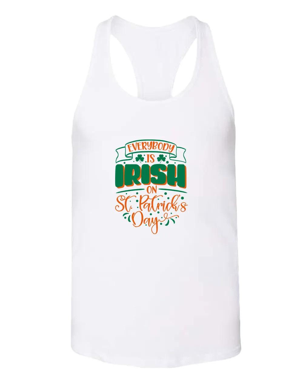 Everybody is Irish on St Patrick's day tank top women racerback st patrick's day tank top