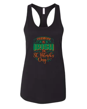 Everybody is Irish on St Patrick's day tank top women racerback st patrick's day tank top