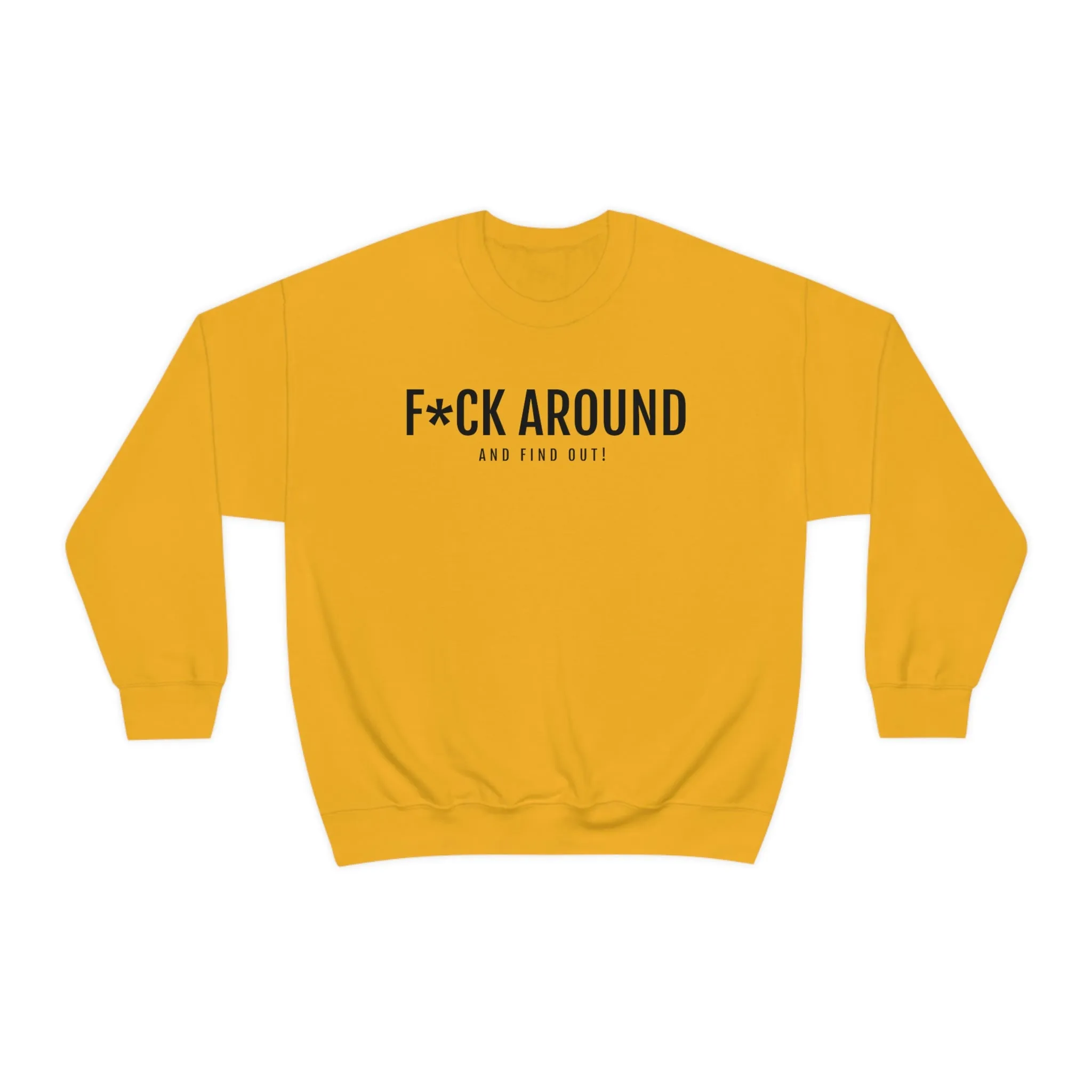F*CK Around - Unisex Heavy Blend™ Crewneck Sweatshirt
