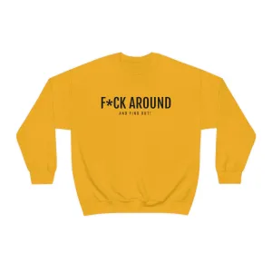 F*CK Around - Unisex Heavy Blend™ Crewneck Sweatshirt