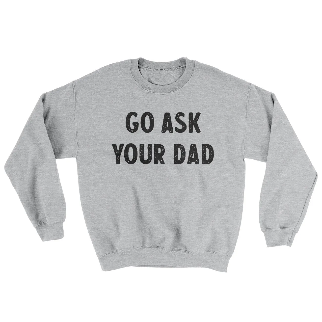 Go Ask Your Dad Ugly Sweater