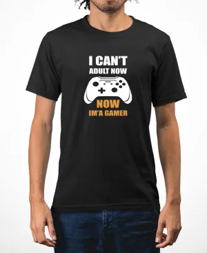 I can't adult now, now I'm gaming t-shirt funny video game t-shirt