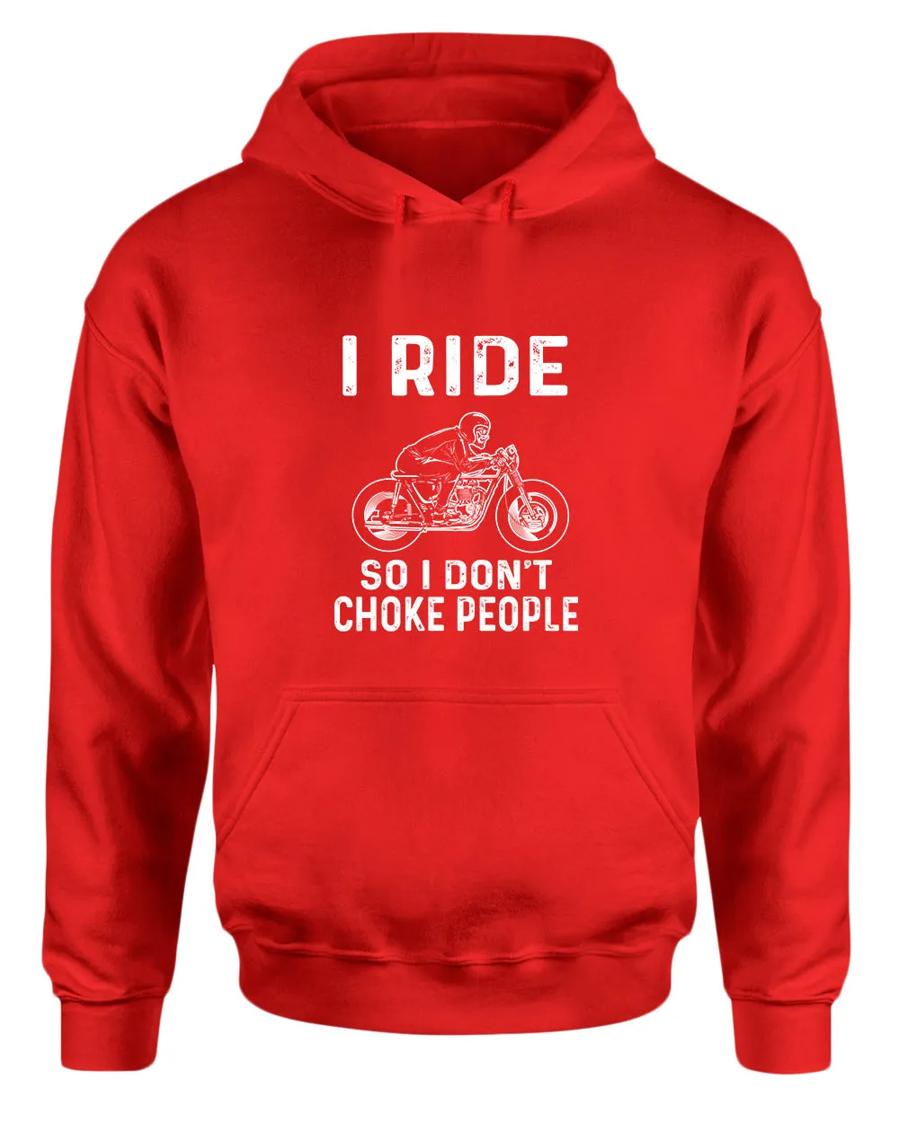 I ride so i don't chocke people hoodie