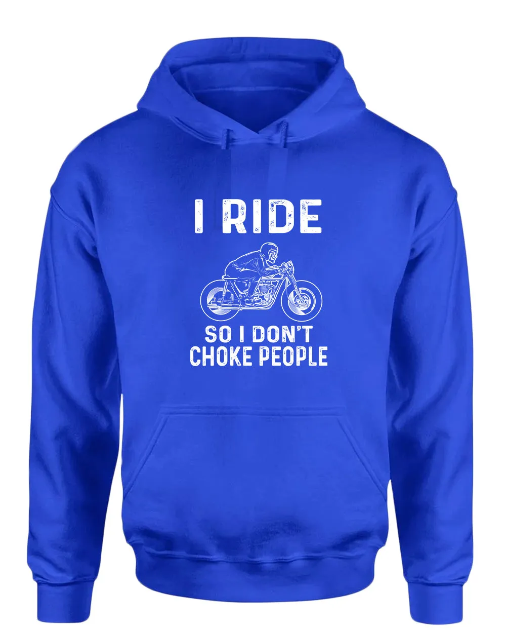 I ride so i don't chocke people hoodie