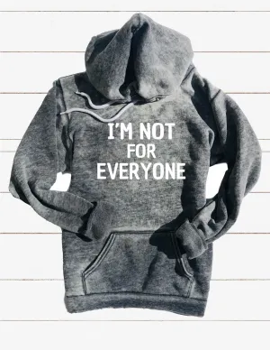 Im Not For Everyone Sweatshirt | Unisex Burnout Hoodie