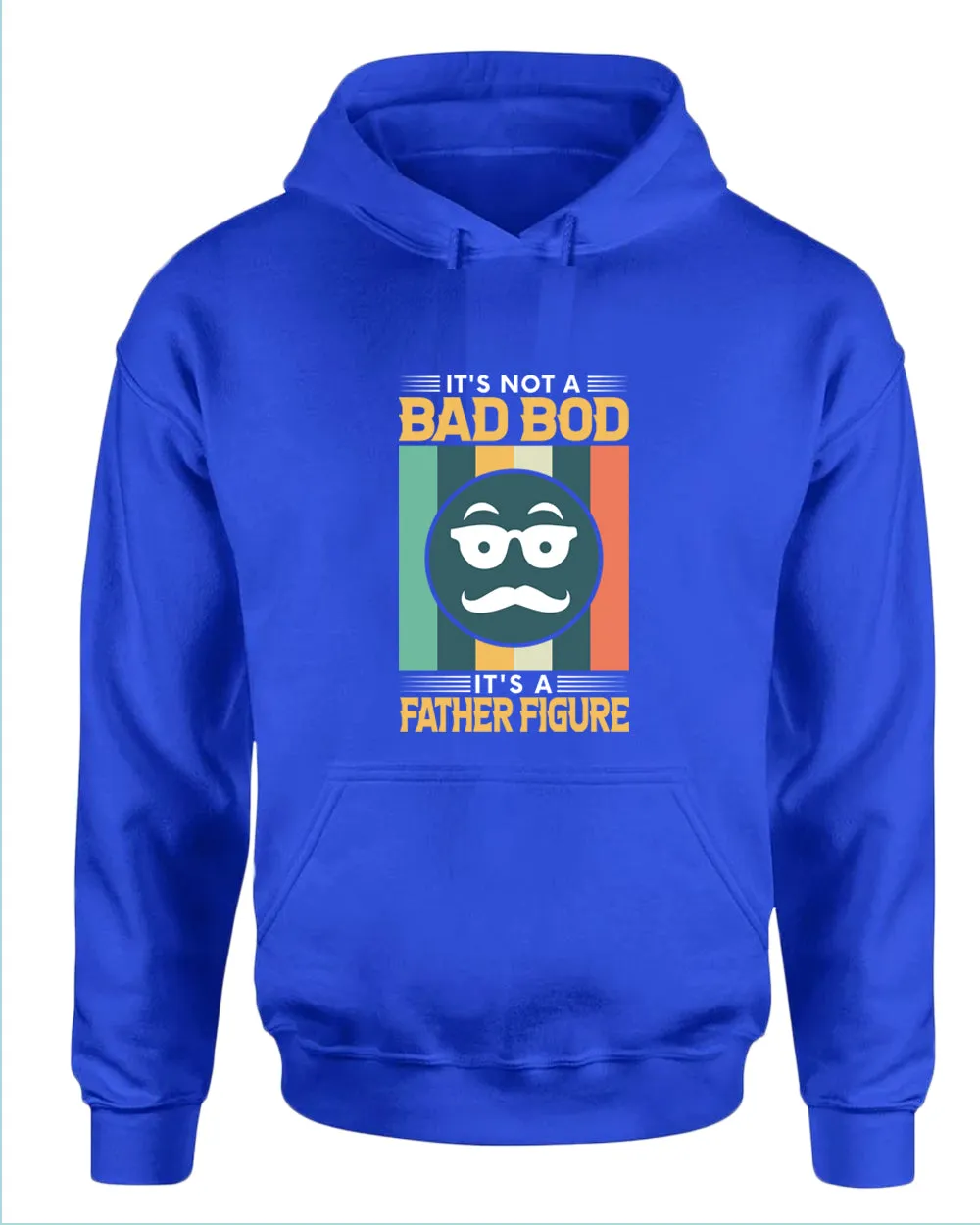 It's not a bad bod, it's a father figure hoodie, funny father's day hoodie