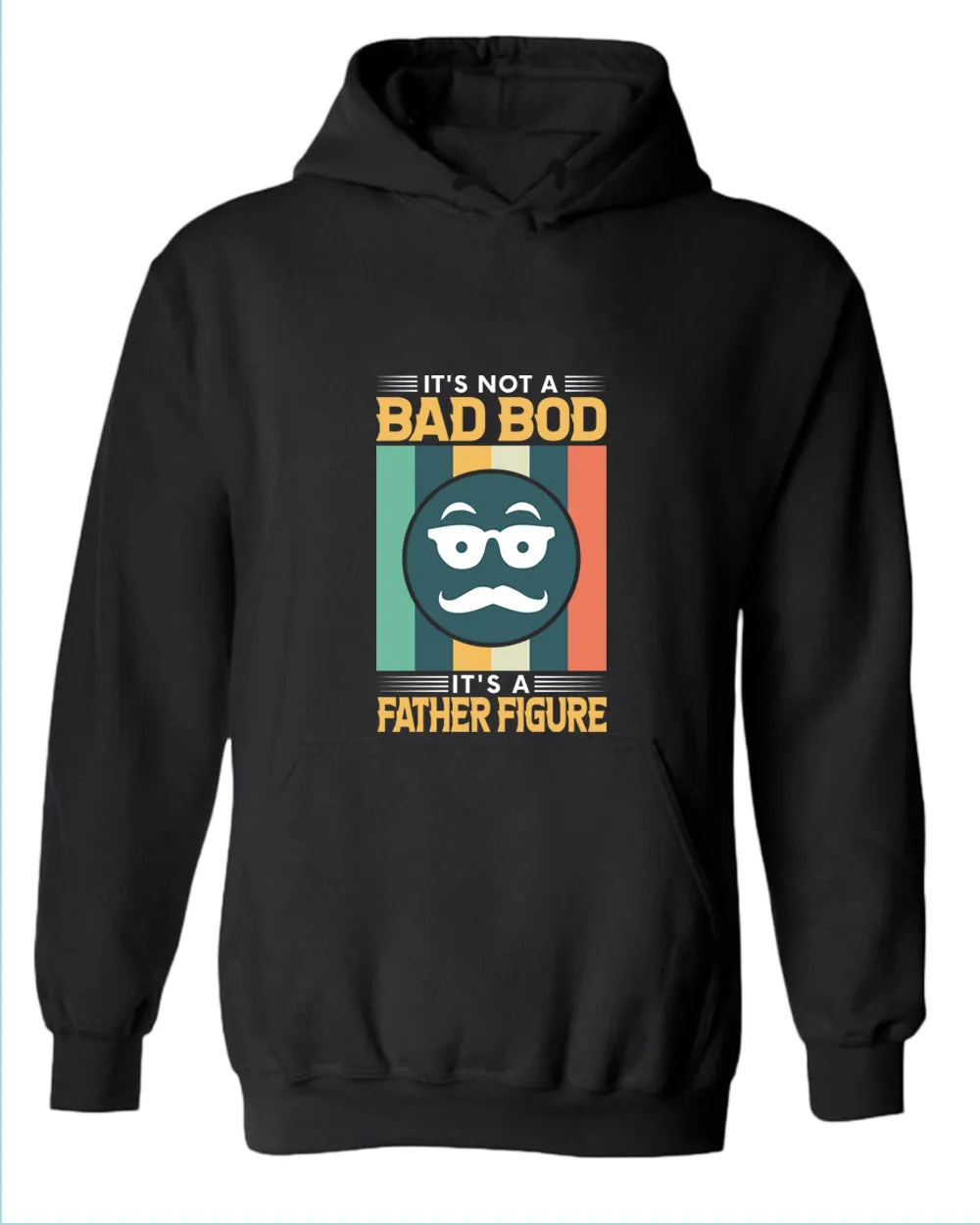 It's not a bad bod, it's a father figure hoodie, funny father's day hoodie