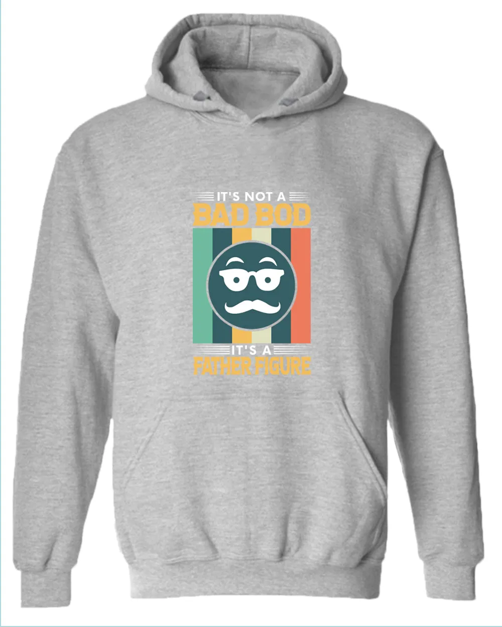 It's not a bad bod, it's a father figure hoodie, funny father's day hoodie