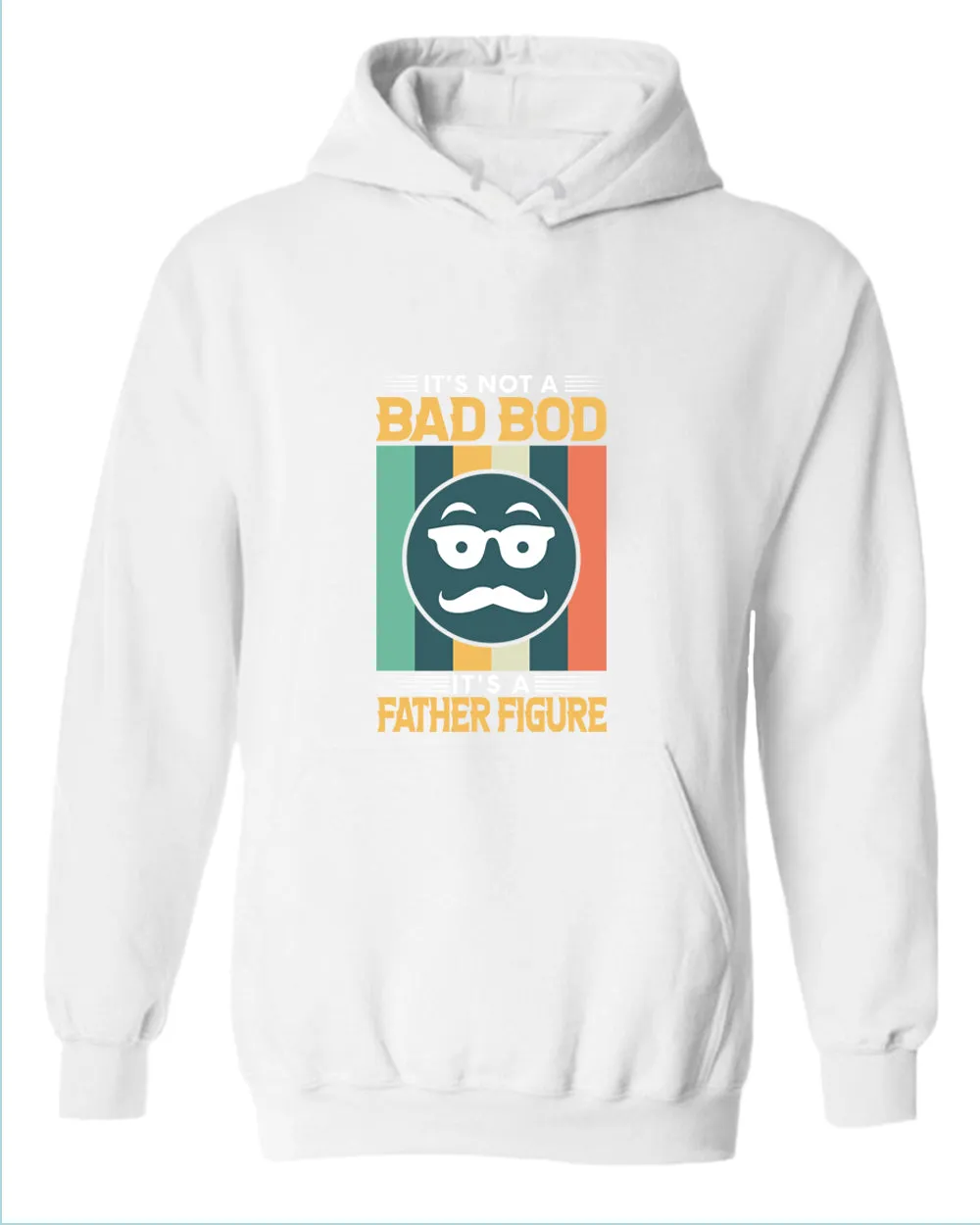 It's not a bad bod, it's a father figure hoodie, funny father's day hoodie
