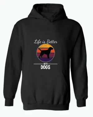 Life is better with dogs hoodie, pet lover hoodies