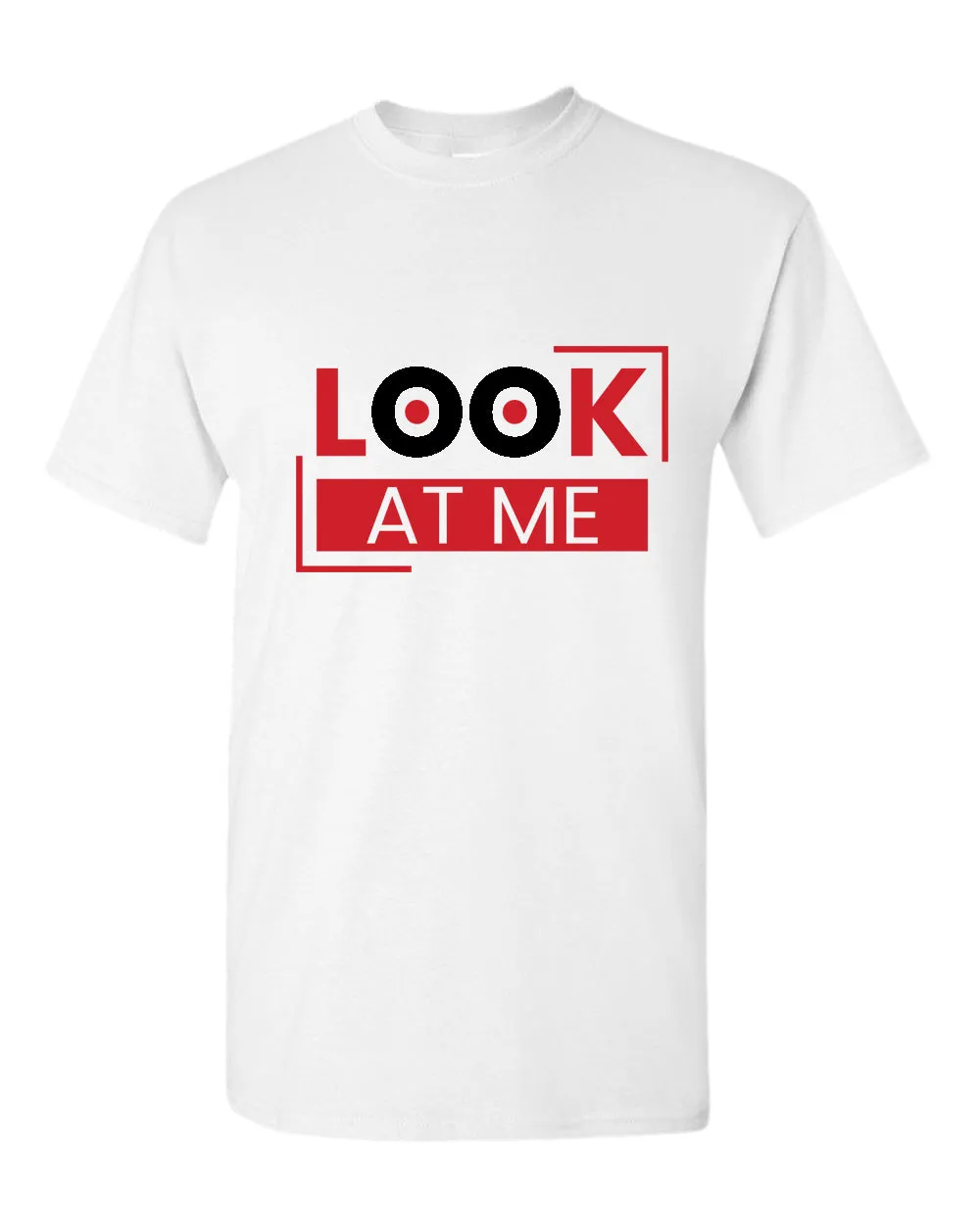 Look at me t-shirt, motivational t-shirt, inspirational tees, casual tees