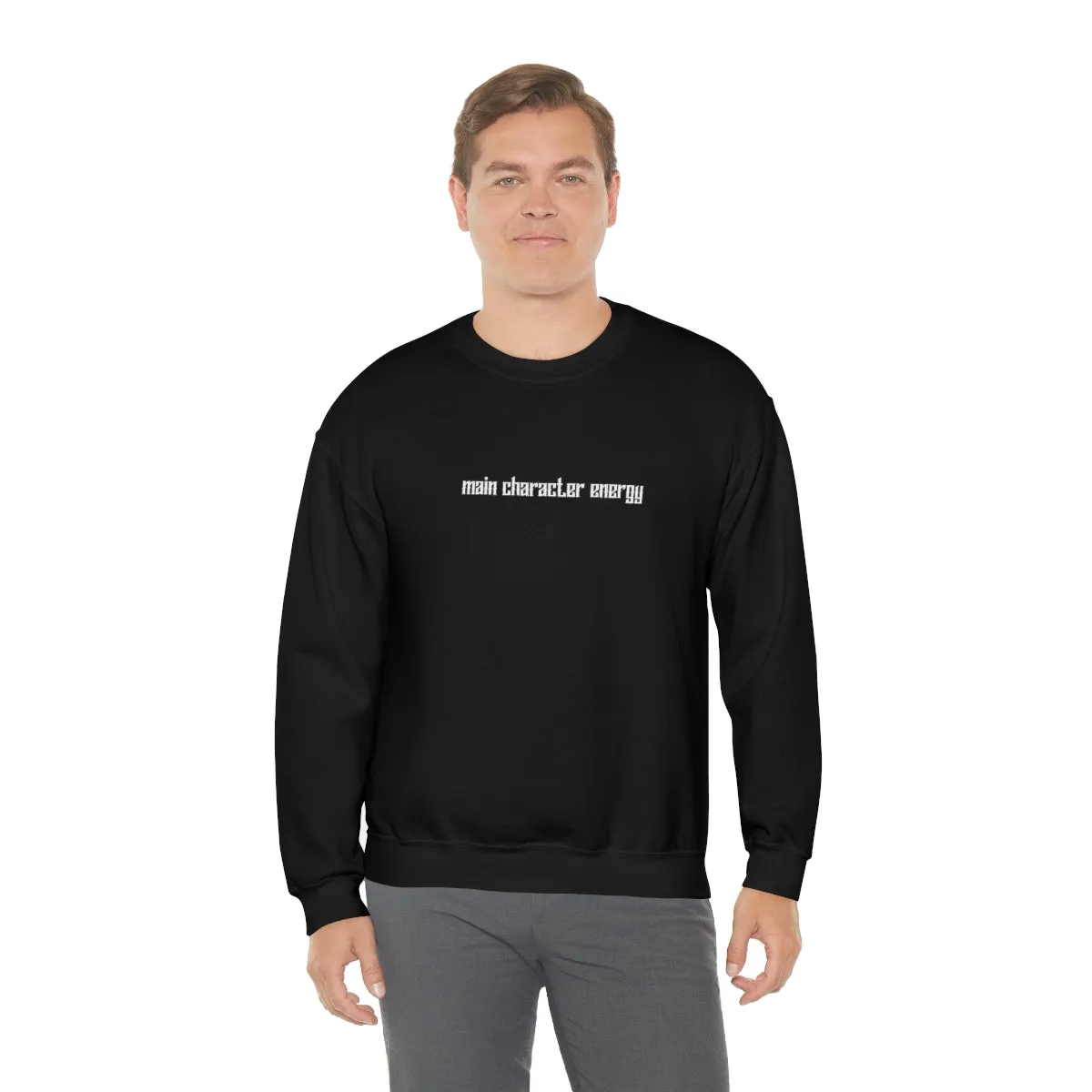 Main character energy Crewneck Sweatshirt
