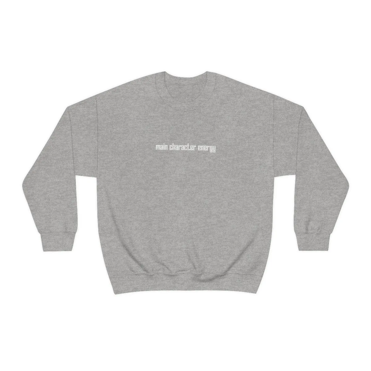 Main character energy Crewneck Sweatshirt