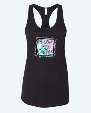 Mama needs coffee tank top