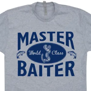 Master Baiter T Shirt Funny Fishing Saying T Shirt Offensive T Shirt Slogan