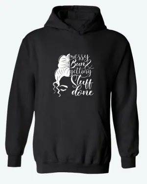 Messy bun and getting stuff done hoodie