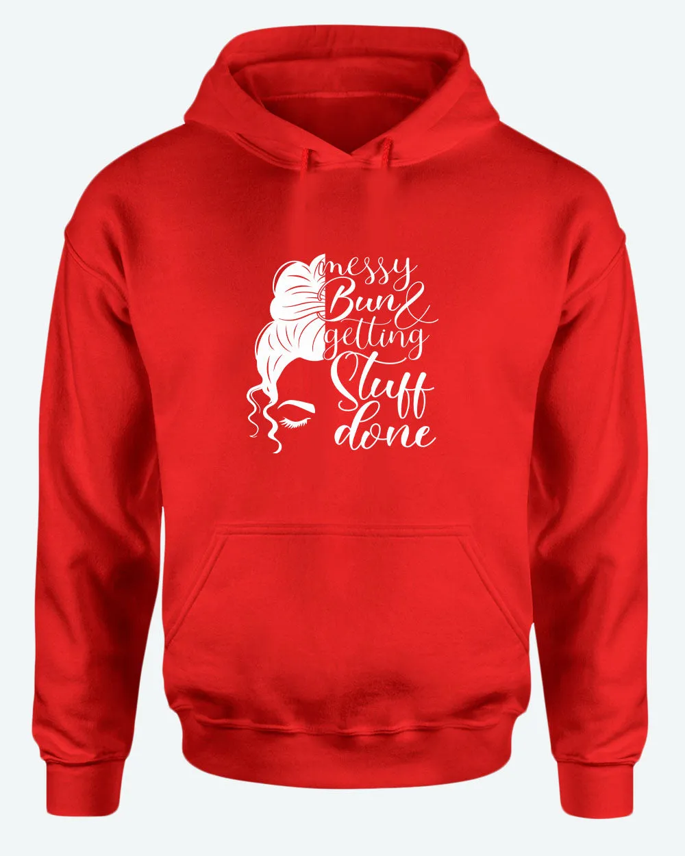Messy bun and getting stuff done hoodie