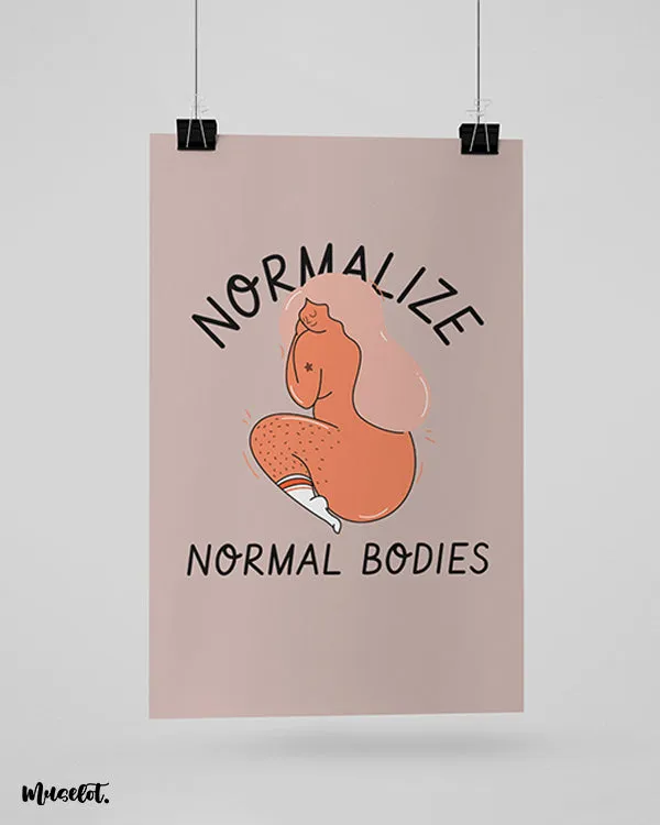 Normalize normal bodies posters