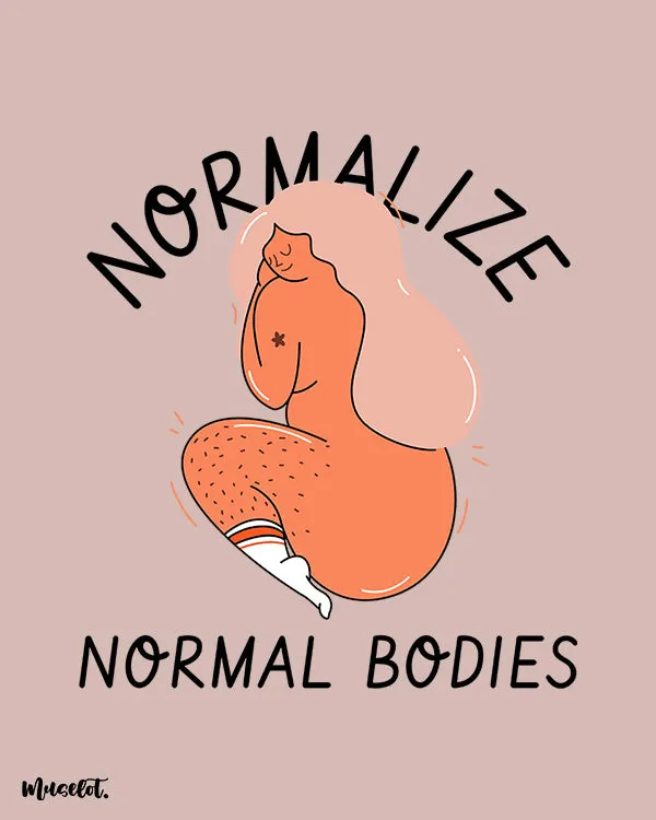 Normalize normal bodies posters