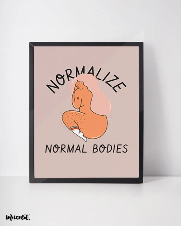 Normalize normal bodies posters