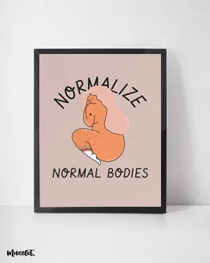 Normalize normal bodies posters