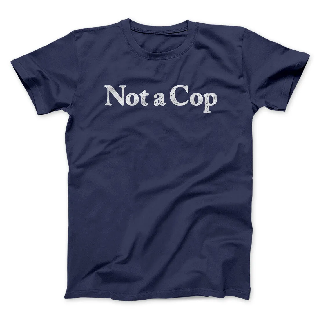 Not A Cop Men/Unisex T-Shirt