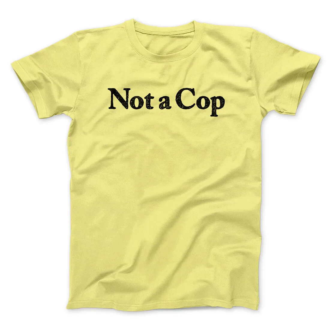 Not A Cop Men/Unisex T-Shirt
