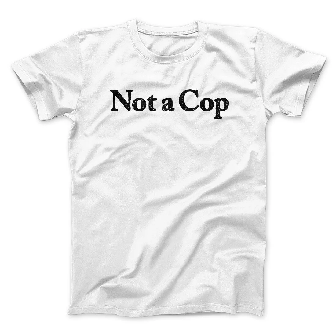 Not A Cop Men/Unisex T-Shirt