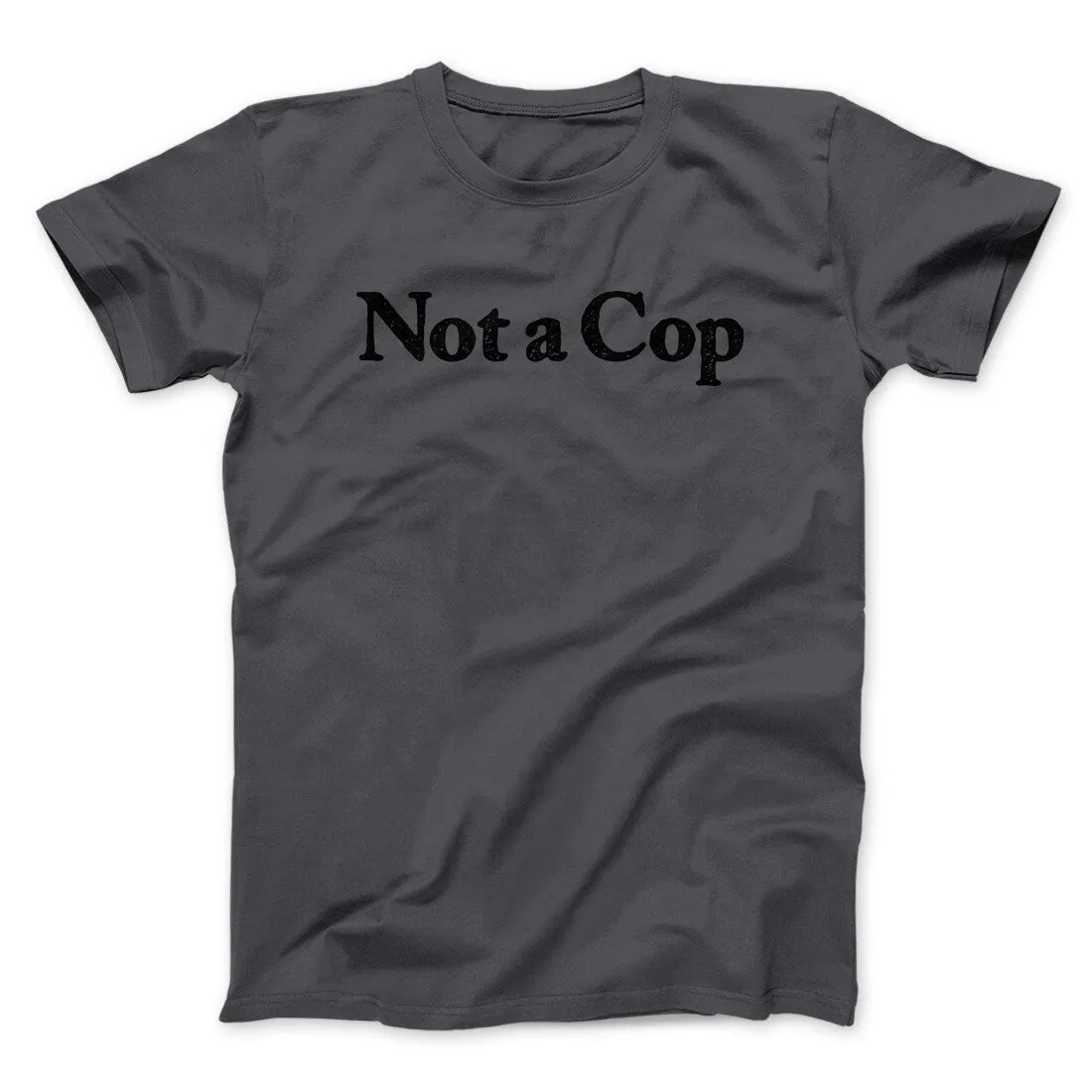 Not A Cop Men/Unisex T-Shirt