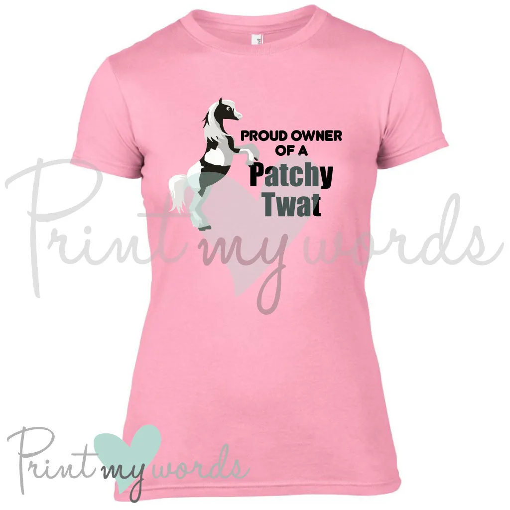 Proud Owner Of A Patchy Twat Funny Equestrian T-Shirt