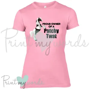 Proud Owner Of A Patchy Twat Funny Equestrian T-Shirt