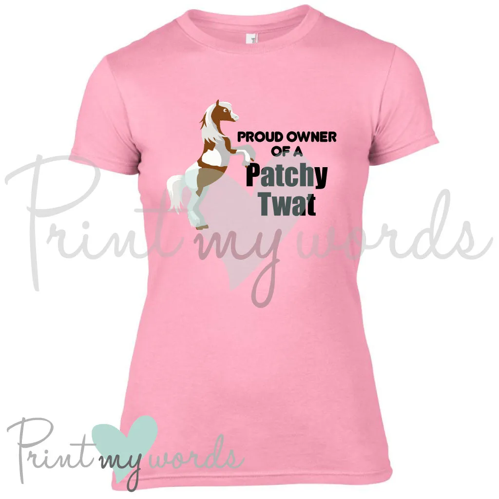 Proud Owner Of A Patchy Twat Funny Equestrian T-Shirt