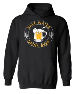 Save water, drink beer hoodie, funny beer hoodies