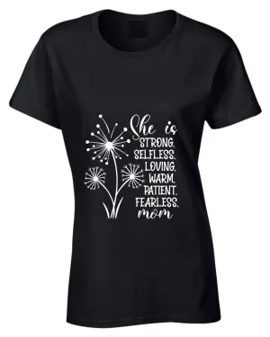 She is strong, selfless, loving mom t-shirt