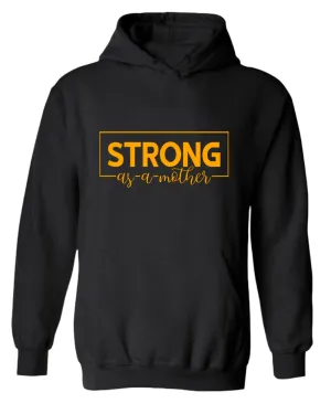 Strong as a mother hoodie