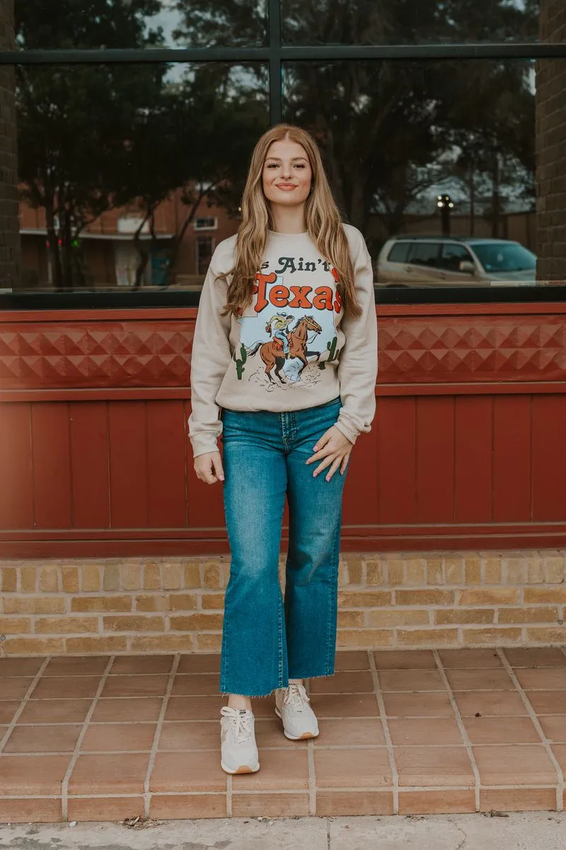 This Ain't Texas Sweatshirt