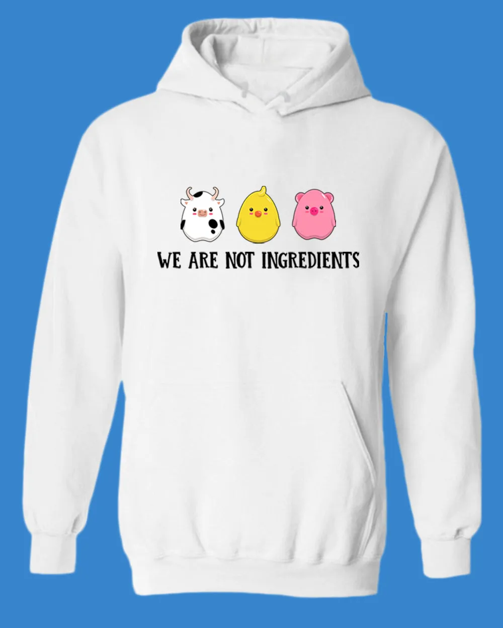 We are not ingredients Hoodie, vegetarian Hoodie