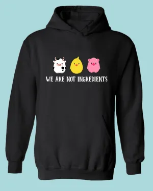 We are not ingredients Hoodie, vegetarian Hoodie