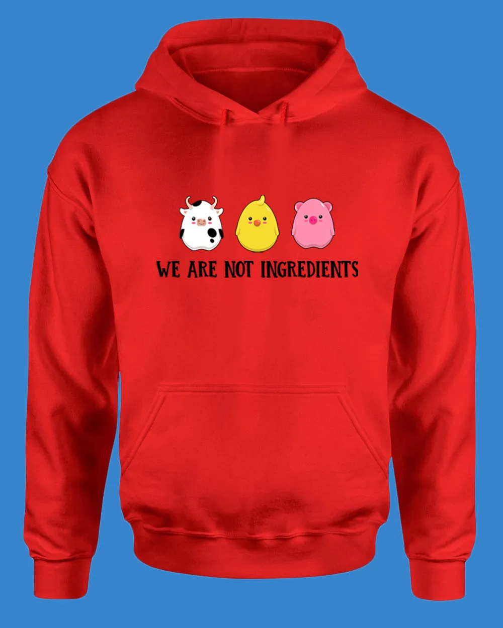 We are not ingredients Hoodie, vegetarian Hoodie